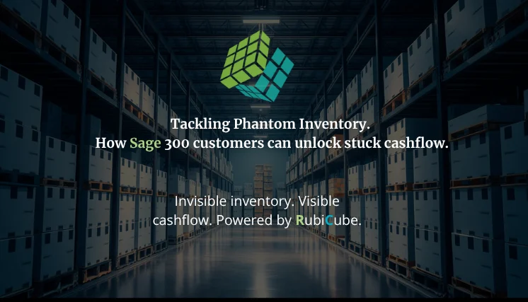 Tackling Phantom Inventory: How Sage 300 customers can unlock stuck cashflow.